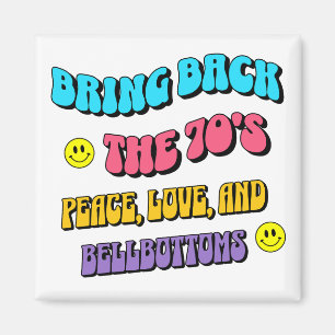 Bring Back the ’70s Magnet