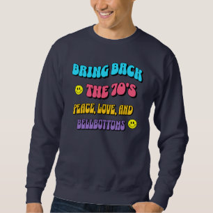 Bring Back the ’70s Sweatshirt
