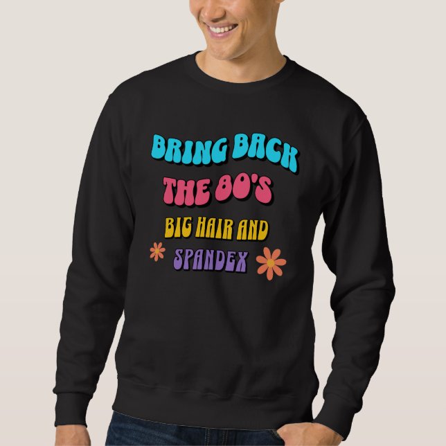 Bring Back the ’80s Sweatshirt (Front)
