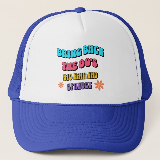 Bring Back the ’80s Trucker Hat (Front)