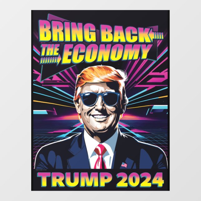 Bring Back the Economy - 80s Cool Trump 2024 Window Cling (Sheet)