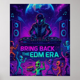 Bring Back The EDM Era - Cosmic DJ Alien Party Poster
