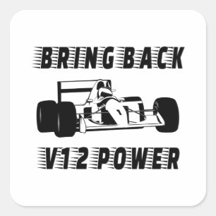Bring back V12 power Race Car Silhouette Square Sticker