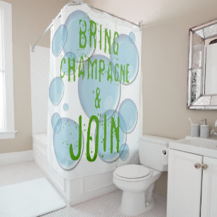Bring Champagne And Join Shower Curtain