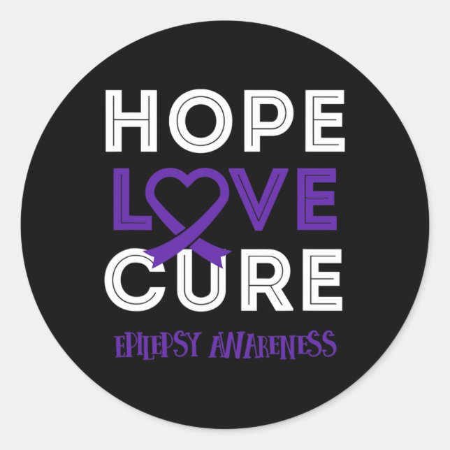 Bring Epilepsy Awareness  to bring HOPE LOVE CURE Classic Round Sticker (Front)