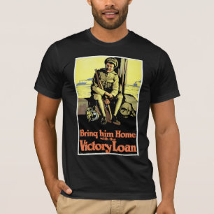 Bring him Home with the Victory Loan T-Shirt