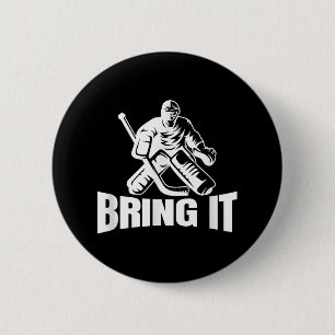 Bring It Ice Hockey Goaltender Funny Hockey Goalie 6 Cm Round Badge