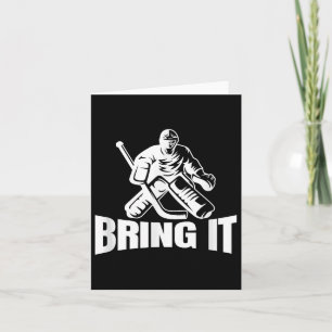Bring It Ice Hockey Goaltender Funny Hockey Goalie Card