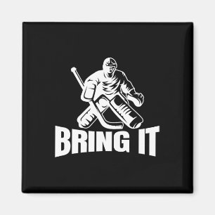 Bring It Ice Hockey Goaltender Funny Hockey Goalie Magnet
