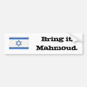 Bring it, Mahmoud. Bumper Sticker