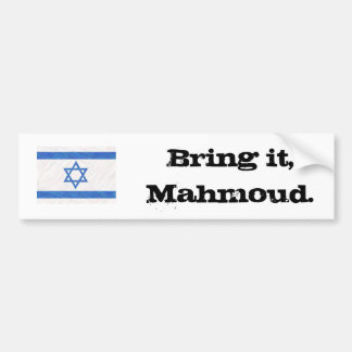 Bring it, Mahmoud. Bumper Sticker