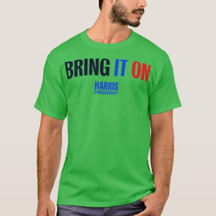 BRING IT ON HARRISWALZ 2024 T-Shirt