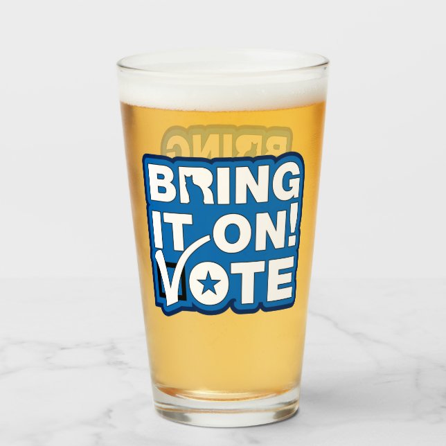 Bring it on! VOTE Glass (Back Filled)
