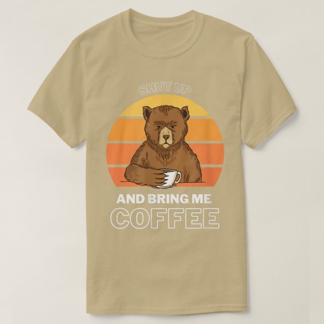 Bring me Coffee Bear Morning Coffee Drinker  T-Shirt (Design Front)