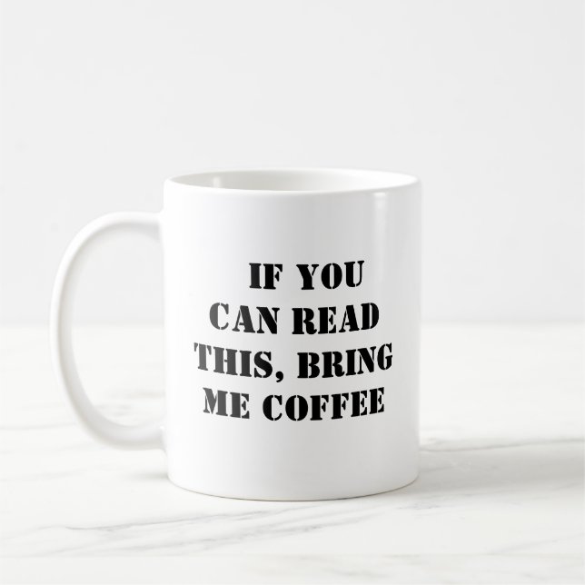 Bring Me Coffee Funny Mug (Left)