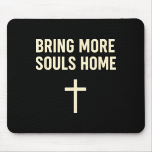 Bring More Souls Home Christian Faith Jesus Design Mouse Mat