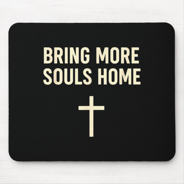Bring More Souls Home Christian Faith Jesus Design Mouse Mat (Front)
