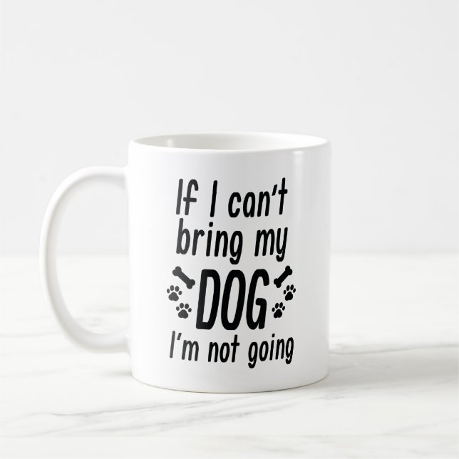 Bring My Dog Coffee Mug (Left)