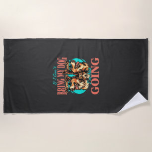 Bring My Dog Retro Dog Lover Beach Towel