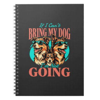 Bring My Dog Retro Dog Lover Notebook