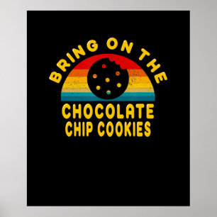 Bring on the Chocolate Chip Cookies Vintage Gift Poster