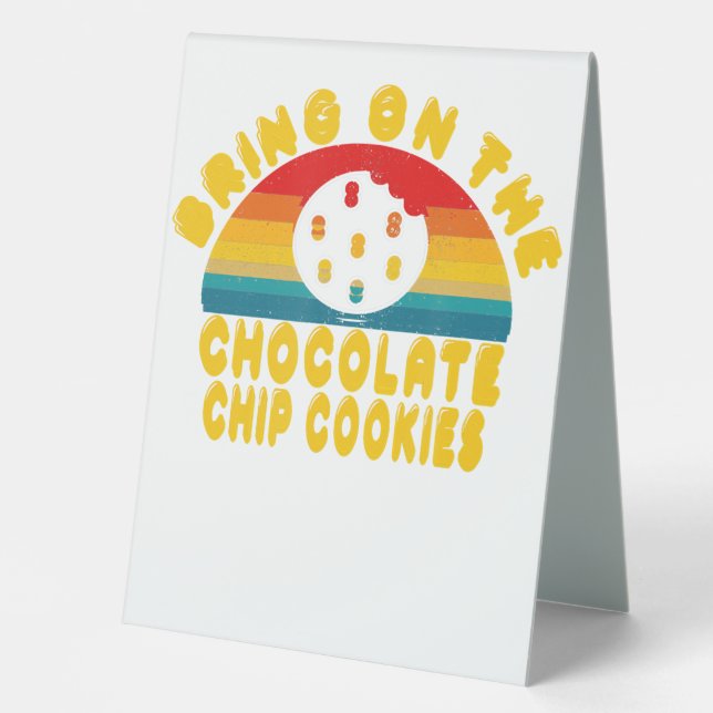 Bring on the Chocolate Chip Cookies Vintage Retro (Front)