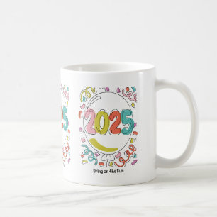 Bring On the Fun 2025 Coffee Mug