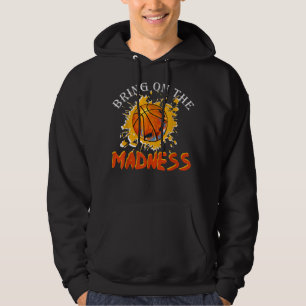 Bring On the Madness College March Basketball Madn Hoodie