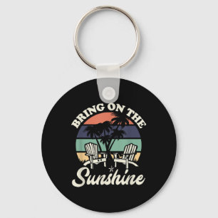 Bring On The Sunshine Funny Beach Lover Quote Suns Key Ring