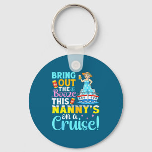 Bring Out The Booze This Nanny On A Cruise Vacatio Key Ring