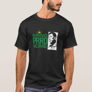 BRING PRRD HOME T-Shirt