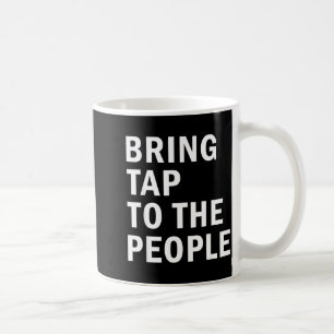 Bring Tap To The People Tap Dance Rhythm Quote Coffee Mug