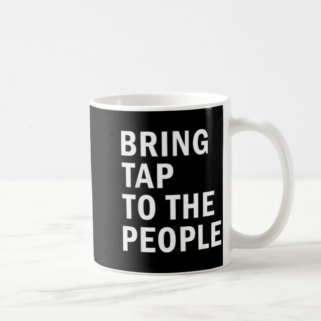 Bring Tap To The People Tap Dance Rhythm Quote  Coffee Mug (Right)