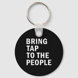 Bring Tap To The People Tap Dance Rhythm Quote Key Ring