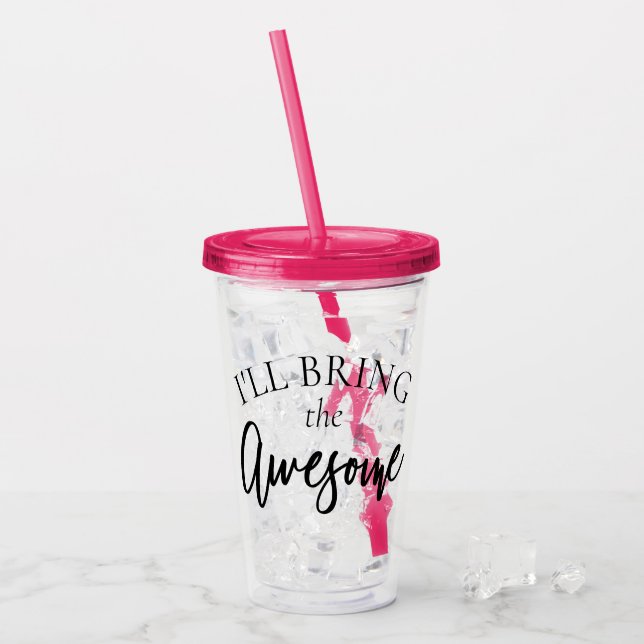 Bring the Awesome | Chic Bachelorette Bridal Party Acrylic Tumbler (Front Ice)