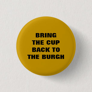 BRING THE CUP BACK TO THE BURGH 3 CM ROUND BADGE