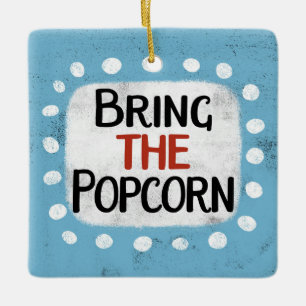 Bring The Popcorn Ornament