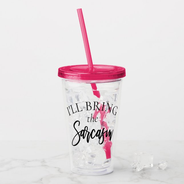 Bring the Sarcasm | Chic Bachelorette Bridal Party Acrylic Tumbler (Front Ice)