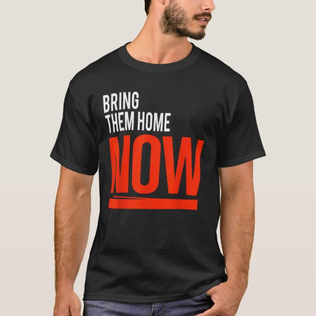Bring Them Home Now T-Shirt (Front)