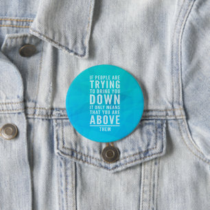 Bring You Down Quote 7.5 Cm Round Badge