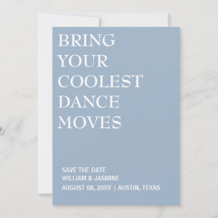 BRING YOUR COOLEST DANCE MOVES WEDDING FUNNY  SAVE THE DATE