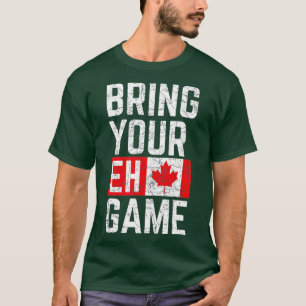 Bring Your Eh Game Canadian Flag Canada Pride (1) T-Shirt