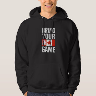 Bring Your Eh Game Canadian Flag Canada Pride Hoodie