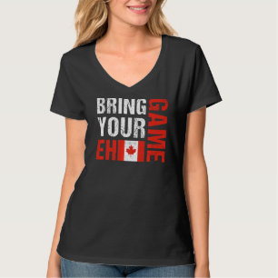 Bring Your Eh Game Canadian Flag Canada Pride T-Shirt