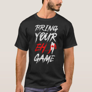 Bring Your Eh Game Canadian Flag Ice Hockey Player T-Shirt
