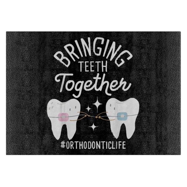 Bringing Teeth Together - Orthodontist  Cutting Board (Front)