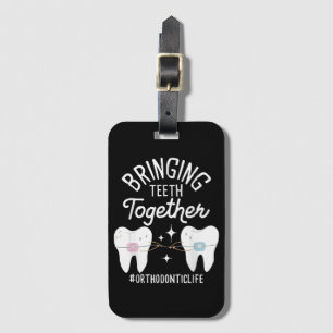 Bringing Teeth Together - Orthodontist  Luggage Tag