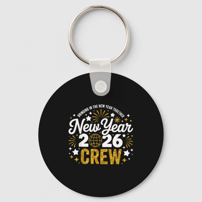 Bringing The New Year Together New Year 2026 Crew  Key Ring (Front)