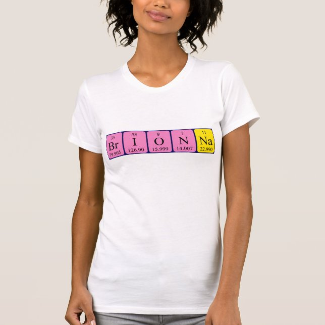 Brionna periodic table name shirt (Front)