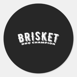 Brisket Bbq Champion Smoked Meat Bbq Texas Brisket Classic Round Sticker